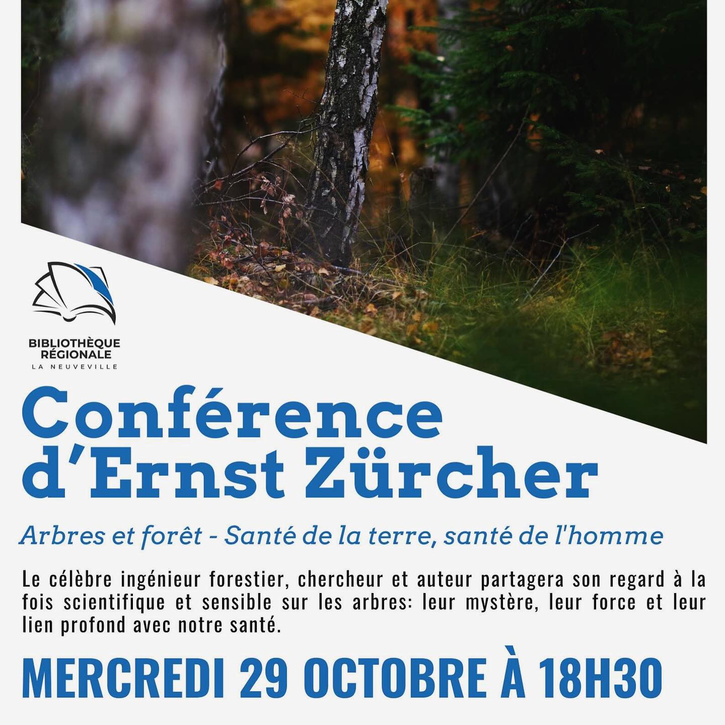 🌳 Conférence à la bibliothèque de La Neuveville 🌿
Le mercredi 29 octobre à 18h30, nous aurons le plaisir d’accueillir Ernst Zürcher, ingénieur forestier, chercheur et auteur passionné, pour une soirée dédiée aux liens entre la santé de la terre et celle de l’homme. 🌎💚
Scientifique atypique et poète de la forêt, Ernst Zürcher nous invite à (re)découvrir les arbres autrement, comme des êtres vivants fascinants, essentiels à l’équilibre du monde.
📅 Mercredi 29 octobre à 18h30
📍 Bibliothèque de La Neuveville
🎟️ Entrée libre
Une rencontre inspirante à ne pas manquer 🌲✨
#LaNeuveville #BibliothèqueLaNeuveville #Conférence #ErnstZürcher #Forêt #Arbres #Nature #Émerveillement #Écologie