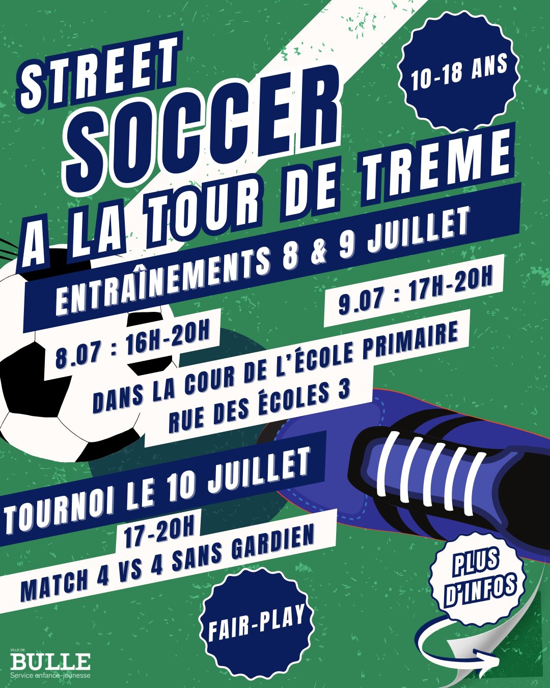 Street soccer à la Tour de Trême ⚽️
Viens t’entraîner les 8 & 9 juillet et participe au tournoi le 10🔥
4 vs 4 • sans gardien • fairplay • bonne ambiance
Les équipes qualifiées pourront participer au tournoi romand le 4 octobre à Fribourg 🏆